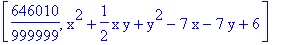 [646010/999999, x^2+1/2*x*y+y^2-7*x-7*y+6]